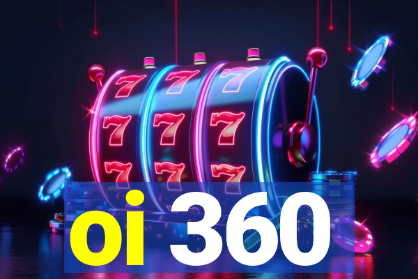 oi 360